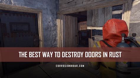 The Best Way To Destroy Doors In Rust Corrosion Hour
