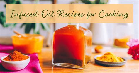 Infused Oil For Cooking 5 Delicious Recipes Kami Mcbride