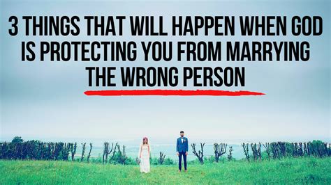 3 things god will do when he is protecting you from marrying the wrong person