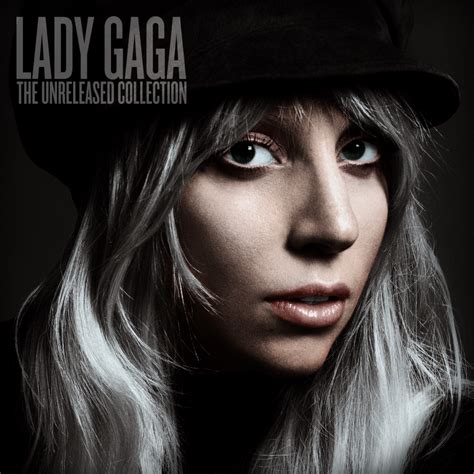 Lady Gaga The Unreleased Collection Fan Art Gaga Daily