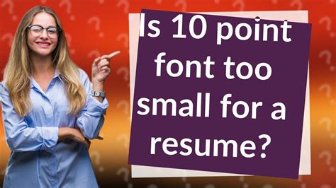 Is 10 Point Font Too Small For A Resume Youtube