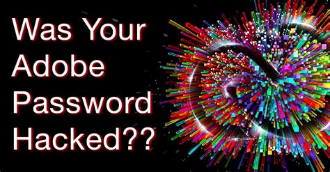 Was Your Adobe Account Hacked Here S How To Find Out
