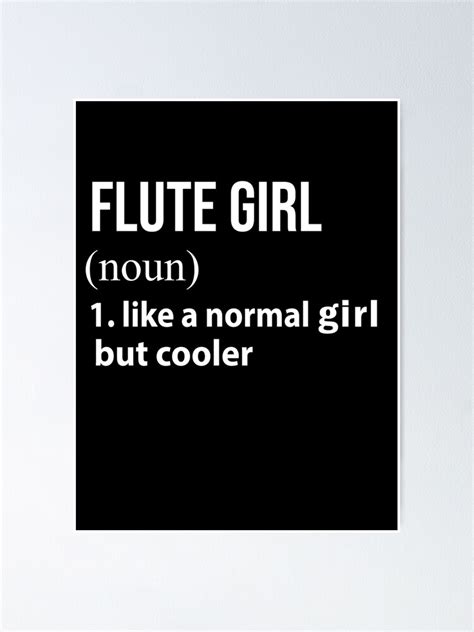 Flute Girl Like A Normal Girl But Cooler Poster For Sale By