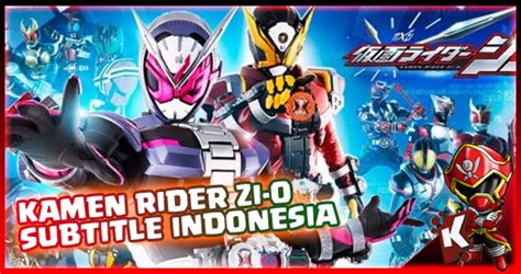 Threeyarahardja 8 april 2019 12.30. Kamen Rider Zi-O Subtitle Indonesia Episode 01-30