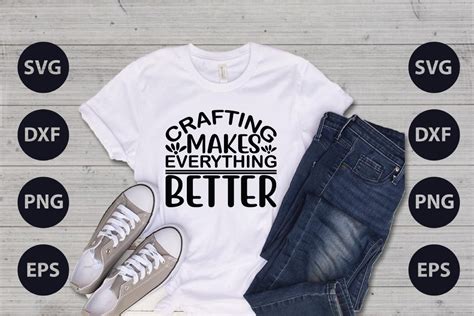 Crafting Makes Everything Better Svg Graphic By Hossainfabrica