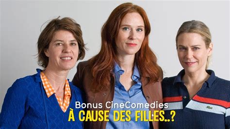 Bonus Cinecomedies À Cause Des Filles Youtube