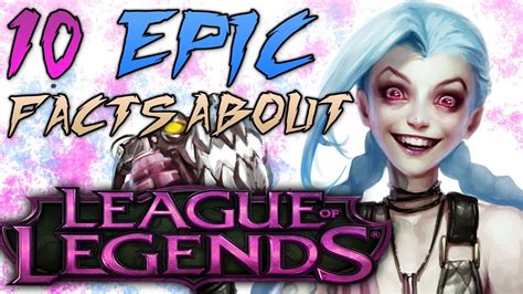 10 Epic Facts About League Of Legends Youtube