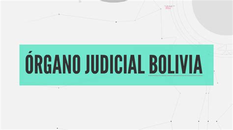 Órgano Judicial Bolivia By On Prezi