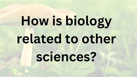 Relationship Of Biology With Other Sciences