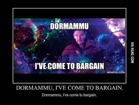 Dormammu I Ve Come To Bargain - Dormammu, I've come to bargain. - 9GAG