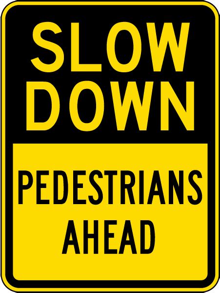Slow Down Pedestrians Ahead Sign Claim Your 10 Discount
