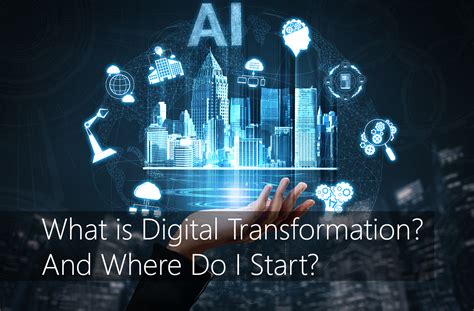 What is Digital Transformation? And Where Do I Start?