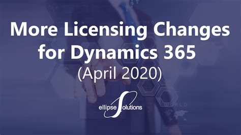 More Licensing Changes For Dynamics 365 April 2020 Ellipse Solutions