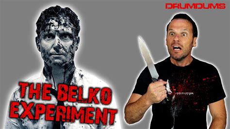 It's a normal, corporate job. Drumdums Reviews THE BELKO EXPERIMENT - YouTube