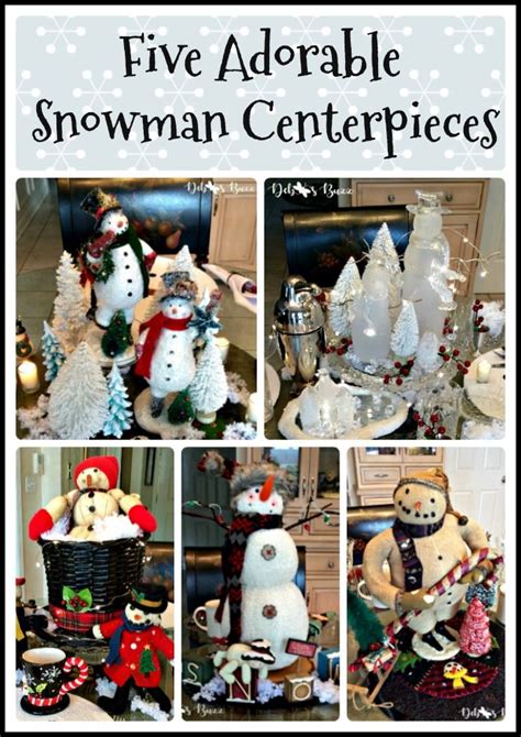 5 Snowman Centerpieces Decorate Winter Table Debbees Buzz