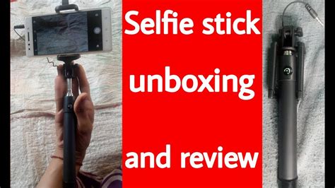 Selfie Stick Unboxing And Review How To Use Selfie Stick Youtube