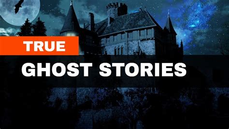 True Ghost Stories Haunted Paranormal Hauntings Youtube