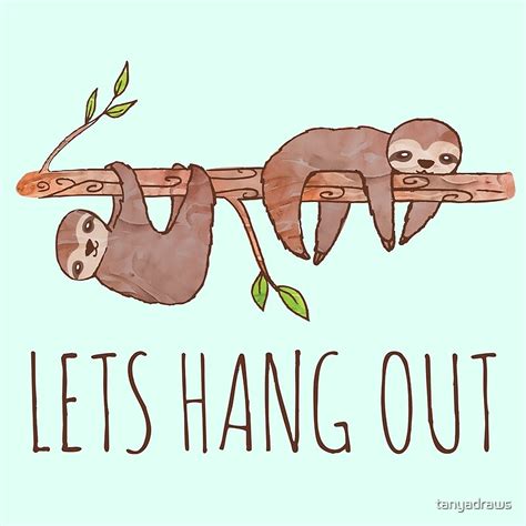 Lets Hang Out Sleepy Sloths Drawing By Tanyadraws Redbubble