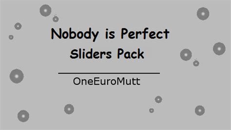 Nobody Is Perfect Sliders Pack By Oneeuromutt On Deviantart