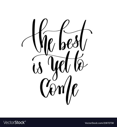 24 Inspirational Quotes The Best Is Yet To Come Richi Quote