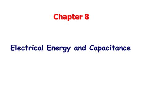Phy 102 Lecture 8 Electrical Energy And Capacitanceb