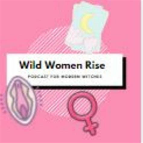 Stream Episode Wild Women Rise Ep 1 Orgasms Vulvas Festering Cum By