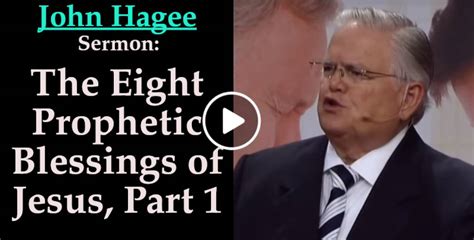 John Hagee Sermon The Eight Prophetic Blessings Of Jesus Part 1