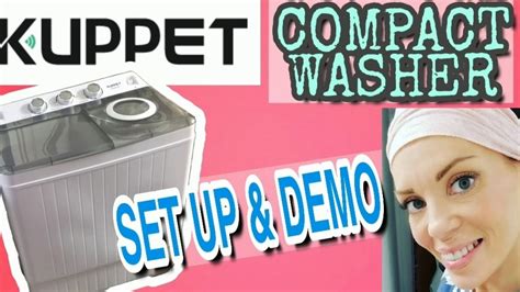 Kuppet Compact Washer Set Up And Demo W Laundry PLEASE WATCH UPDATE