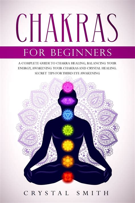 Chakras For Beginners A Complete Guide To Chakra Healing Balancing