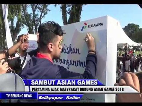 SAMBUT ASIAN GAMES PERTAMINA AJAK MASYARAKAT DUKUNG ASIAN GAMES