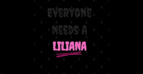 Liliana Name Design Everyone Needs A Liliana Liliana Sticker