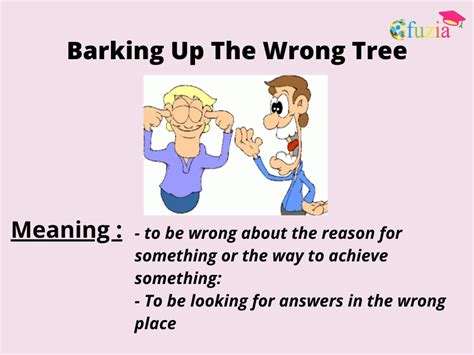 Idiom Of The Week Barking Up The Wrong Tree Fuzia