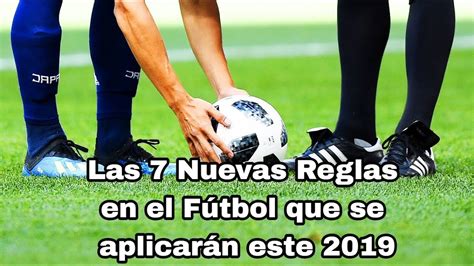 Atención Las 7 Nuevas Reglas Que Se Aplicarán En El Fútbol Este 2019 Fútbol Social Youtube