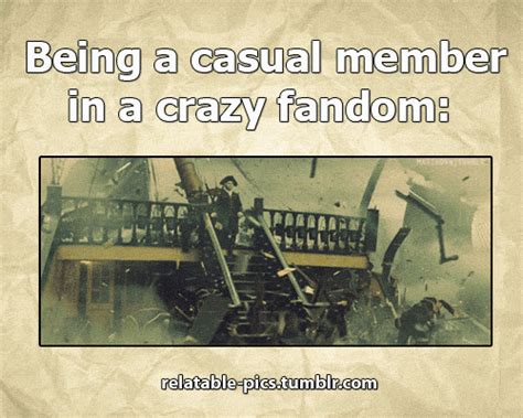 An Old Photo With The Words Being A Casual Member In A Crazy Fandom On It