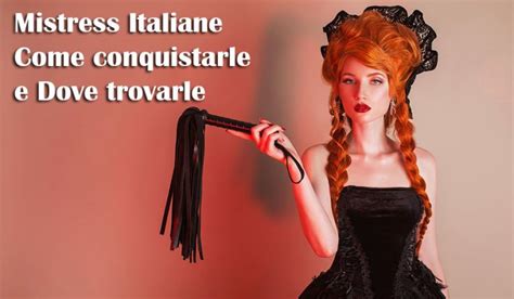 Mistress Italiane Come Conquistarle E Dove Trovarle Vertical