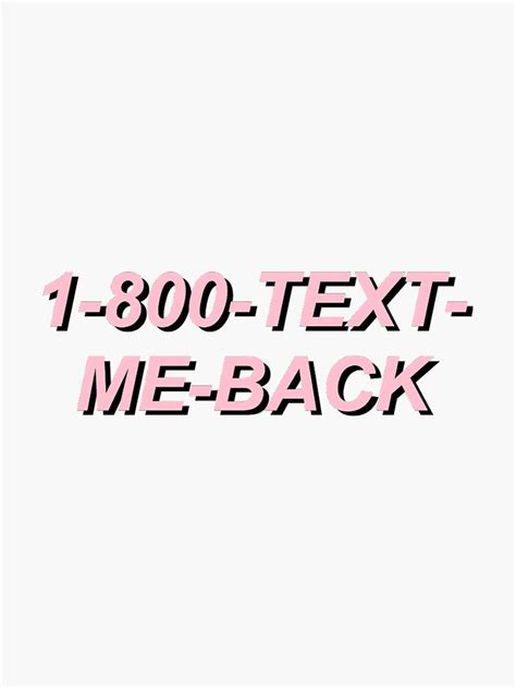 1 800 Text Me Back Sticker By Glitteryhearts Text Me Back Text Me Text