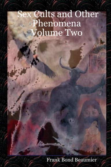 Sex Cults And Other Phenomena Volume Two