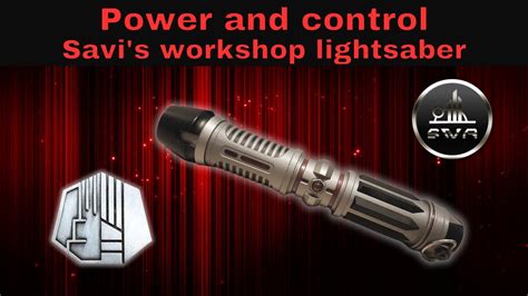 Review Of A Power And Control Lightsaber From The Savis Workshop Youtube
