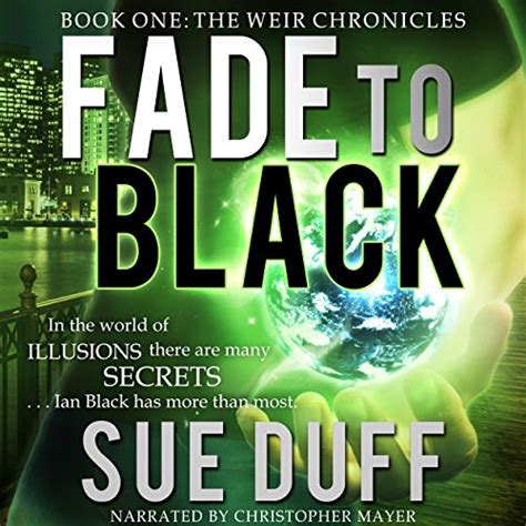 Jp Fade To Black The Weir Chronicles Book 1 Audible Audio Edition Sue Duff