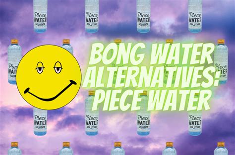Bong Water Alternatives Piece Water • Mr Nice Guys