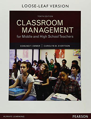 classroom management for middle and high school teachers loose leaf version 10th edition