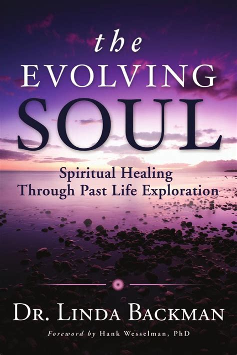 The Evolving Soul By Dr Linda Backman Past Life Regression