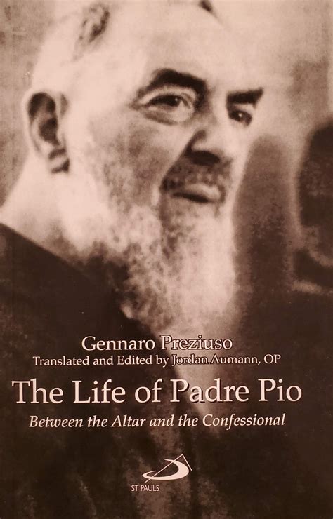 The Life Of Padre Pio Between The Altar And The Confessional By G