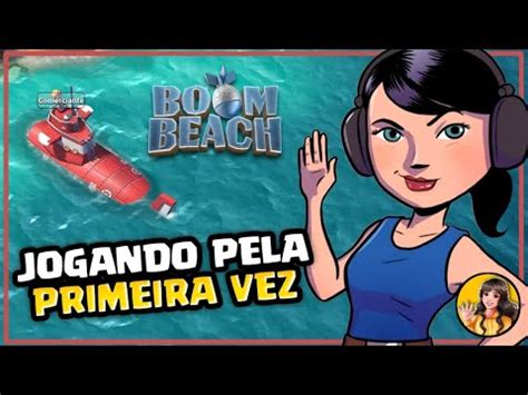 JOGANDO BOOM BEACH PELA PRIMEIRA VEZ QUE JOGO INCRÍVEL YouTube