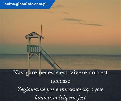 Sentencja łacińska: Navigare necesse est, vivere non est necesse. http ...