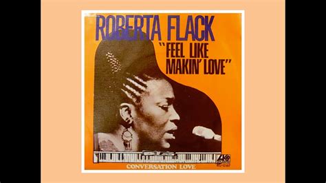 Feel Like Makin Love 1975 Roberta Flack Youtube