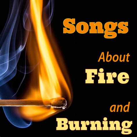 10 Songs About Fire And Burning Spinditty