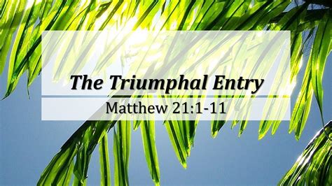 The Triumphal Entry Matt 211 11 Youtube