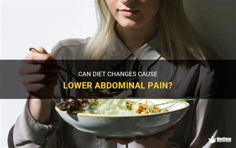 Can Diet Changes Cause Lower Abdominal Pain Medshun