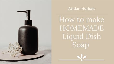 The Best Homemade Liquid Dish Soap Atitlan Herbals